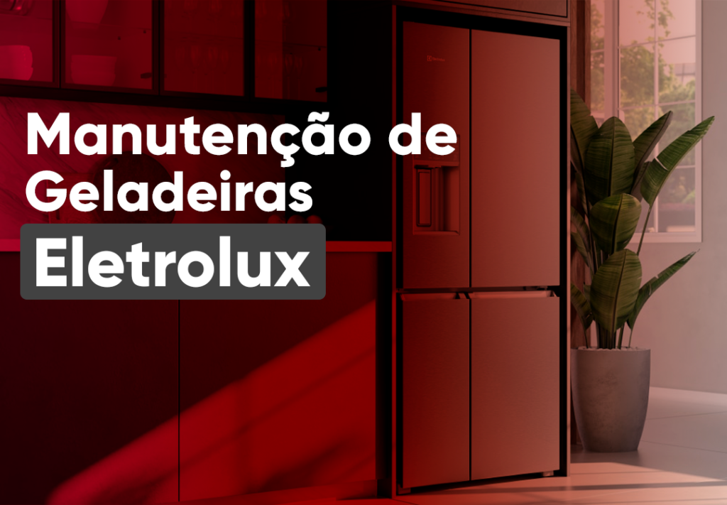 Assistência Técnica Geladeira Electrolux Vale a Pena 2024