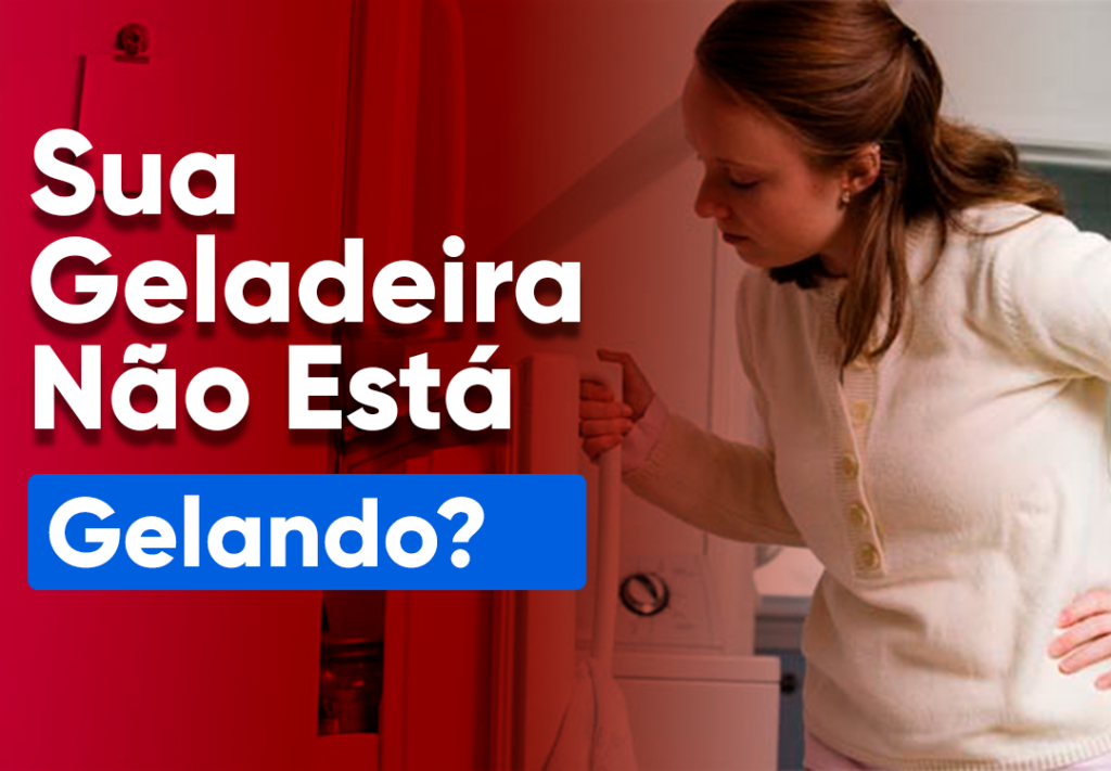geladeira nao esta gelando