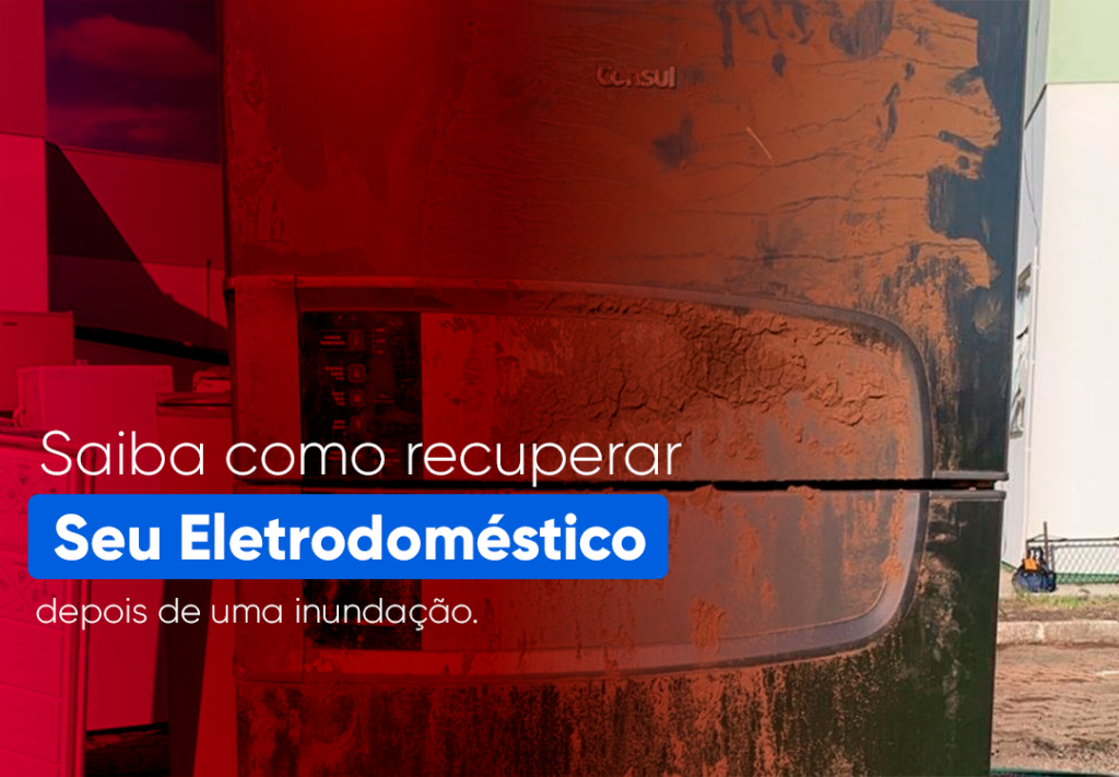 Consigo Recuperar um Eletrodoméstico Após uma Inundação? Consigo Recuperar um Eletrodoméstico Após uma Inundação? Sim, porém existe algumas etapas importantes. Descubra quais...
