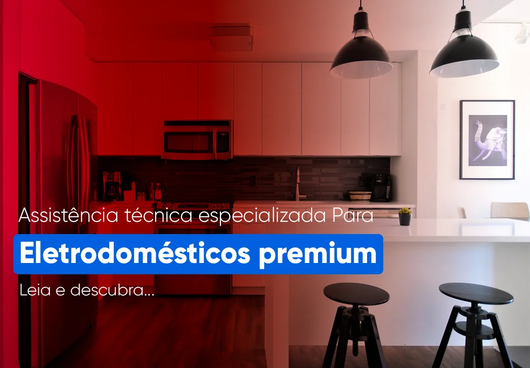 Eletrodoméstico Premium: Assistência Técnica, como funciona? A assistência técnica linha eletrodoméstico premium é um serviço voltado exclusivamente para aparelhos de alto padrão. Saiba como funciona.